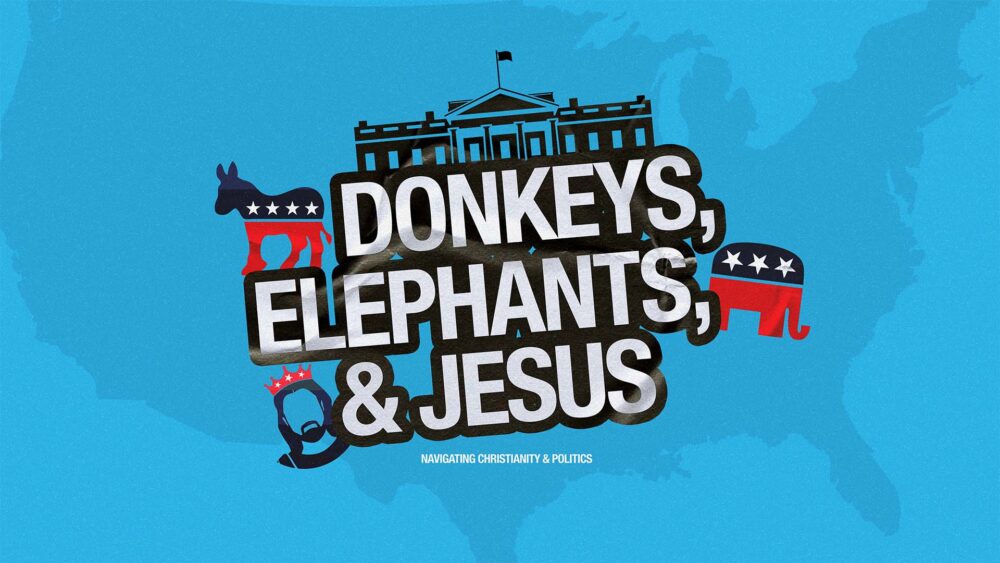 Donkeys, Elephants & Jesus